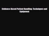 PDF Download Evidence-Based Patient Handling: Techniques and Equipment Read Online