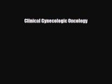 PDF Download Clinical Gynecologic Oncology Read Online