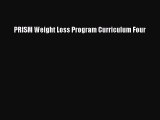 [PDF Download] PRISM Weight Loss Program Curriculum Four [PDF] Full Ebook