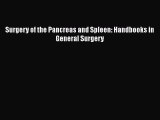 PDF Download Surgery of the Pancreas and Spleen: Handbooks in General Surgery PDF Full Ebook