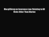 [PDF Download] Macgillivray on Insurance Law: Relating to All Risks Other Than Marine [Download]