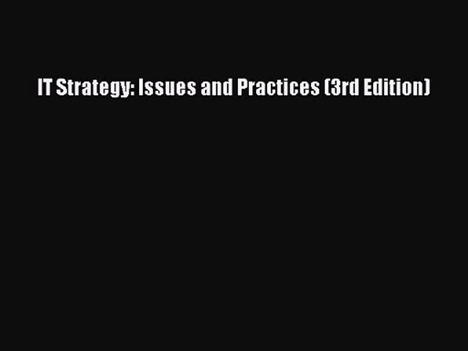 [PDF Download] IT Strategy: Issues and Practices (3rd Edition) [Download] Full Ebook