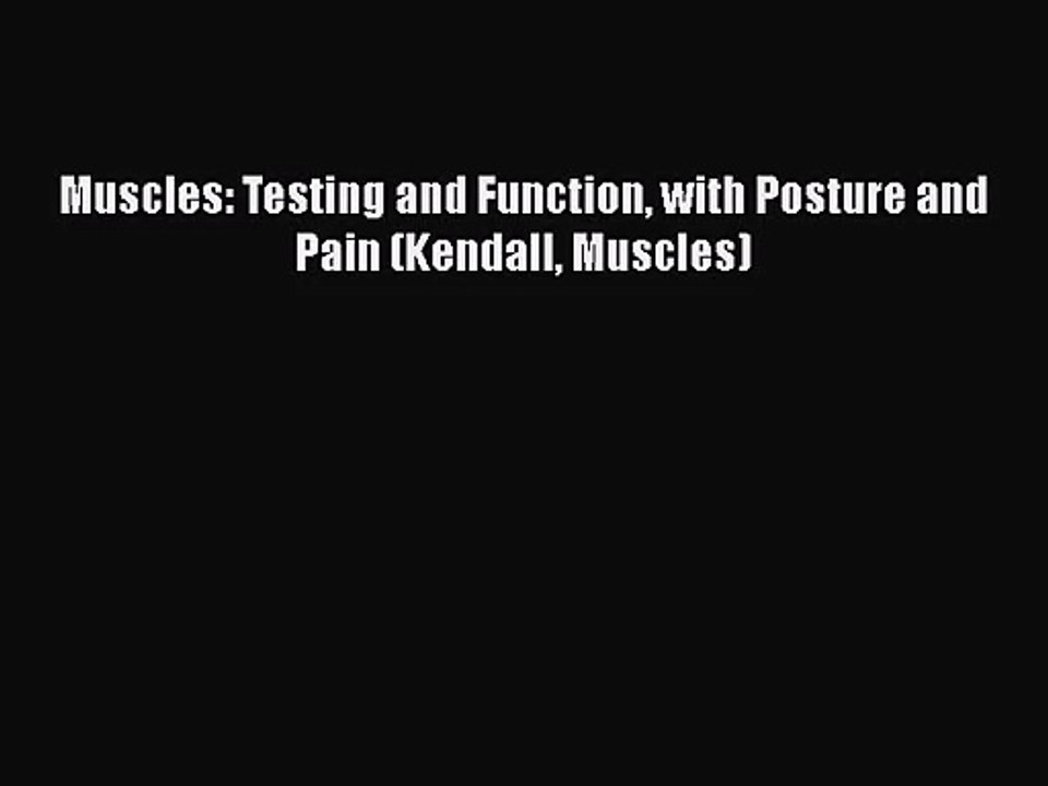 [PDF Download] Muscles: Testing and Function with Posture and Pain (Kendall Muscles) [Download]