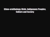 [PDF Download] Ethno-ornithology: Birds Indigenous Peoples Culture and Society [PDF] Online