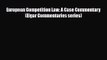 [PDF Download] European Competition Law: A Case Commentary (Elgar Commentaries series) [PDF]