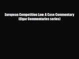 [PDF Download] European Competition Law: A Case Commentary (Elgar Commentaries series) [PDF]