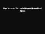 [PDF Download] Light Screens: The Leaded Glass of Frank Lloyd Wright [PDF] Online