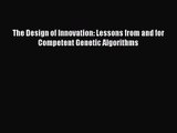 [PDF Download] The Design of Innovation: Lessons from and for Competent Genetic Algorithms