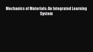 [PDF Download] Mechanics of Materials: An Integrated Learning System [Download] Online