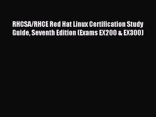[PDF Download] RHCSA/RHCE Red Hat Linux Certification Study Guide Seventh Edition (Exams EX200