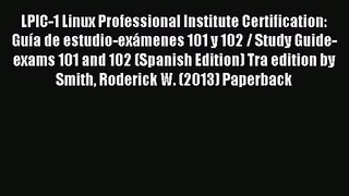[PDF Download] LPIC-1 Linux Professional Institute Certification: Guía de estudio-exámenes