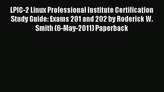 [PDF Download] LPIC-2 Linux Professional Institute Certification Study Guide: Exams 201 and
