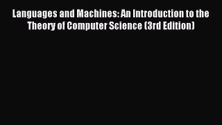 [PDF Download] Languages and Machines: An Introduction to the Theory of Computer Science (3rd