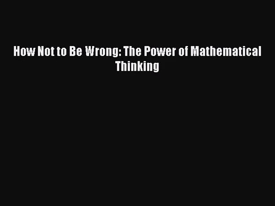 [PDF Download] How Not to Be Wrong: The Power of Mathematical Thinking [Download] Full Ebook