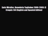 [PDF Download] Enric Miralles Benedetta Tagliabue 2000-2009: El Croquis 144 (English and Spanish