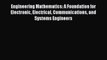 Read Engineering Mathematics: A Foundation for Electronic Electrical Communications and Systems