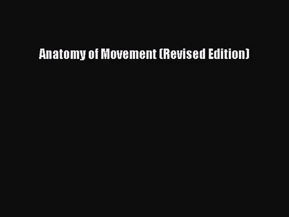 [PDF Download] Anatomy of Movement (Revised Edition) [Read] Full Ebook