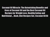 [PDF Download] Coconut Oil Miracle: The Astonishing Benefits and Uses of Coconut Oil and the