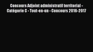 [PDF Download] Concours Adjoint administratif territorial - Catégorie C - Tout-en-un - Concours