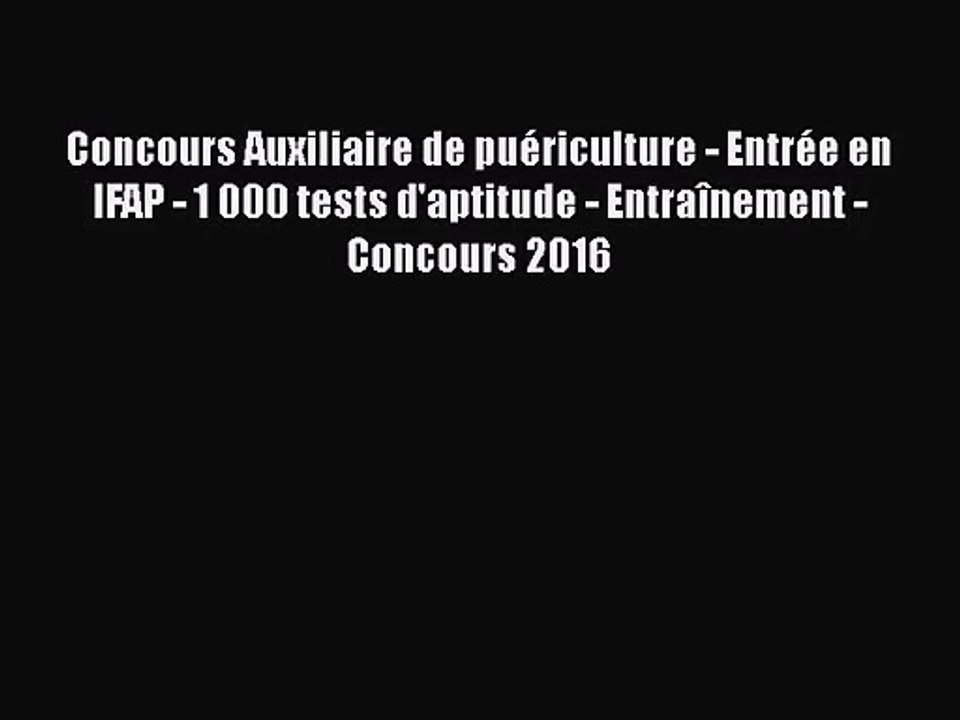 [PDF Download] Concours Auxiliaire de puériculture - Entrée en IFAP - 1 000 tests d'aptitude