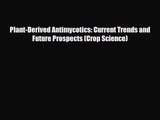 PDF Download Plant-Derived Antimycotics: Current Trends and Future Prospects (Crop Science)