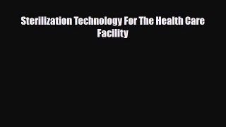 PDF Download Sterilization Technology For The Health Care Facility PDF Online