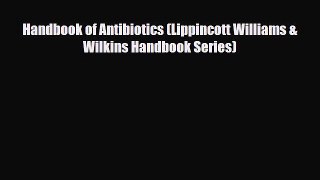 PDF Download Handbook of Antibiotics (Lippincott Williams & Wilkins Handbook Series) Download