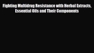 PDF Download Fighting Multidrug Resistance with Herbal Extracts Essential Oils and Their Components