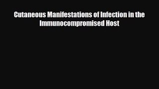 PDF Download Cutaneous Manifestations of Infection in the Immunocompromised Host PDF Online