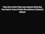 [PDF Download] Padre Rico Padre Pobre para jóvenes (Rich Dad Poor Dad for Teens) (Padre Rico
