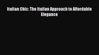 [PDF Download] Italian Chic: The Italian Approach to Affordable Elegance [Read] Full Ebook