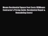 Download Means Residential Square Foot Costs (RSMeans Contractor's Pricing Guide: Residential