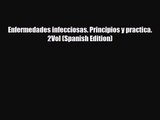 PDF Download Enfermedades infecciosas. Principios y practica. 2Vol (Spanish Edition) PDF Online