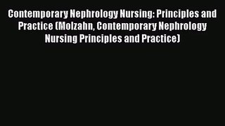 PDF Download Contemporary Nephrology Nursing: Principles and Practice (Molzahn Contemporary