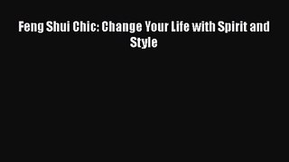 [PDF Download] Feng Shui Chic: Change Your Life with Spirit and Style [PDF] Online