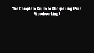 Download The Complete Guide to Sharpening (Fine Woodworking) PDF Online