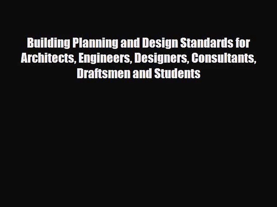 [PDF Download] Building Planning and Design Standards for Architects Engineers Designers Consultants