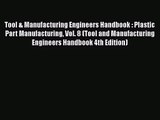 Read Tool & Manufacturing Engineers Handbook : Plastic Part Manufacturing Vol. 8 (Tool and