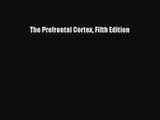 PDF Download The Prefrontal Cortex Fifth Edition PDF Full Ebook