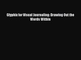 [PDF Download] Glyphix for Visual Journaling: Drawing Out the Words Within [PDF] Online