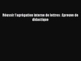 [PDF Download] Réussir l'agrégation interne de lettres : Epreuve de didactique [Read] Online