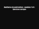 [PDF Download] Auxiliaires de puériculture - modules 1 à 8 : Exercices corrigés [PDF] Online