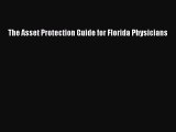 [PDF Download] The Asset Protection Guide for Florida Physicians [PDF] Online