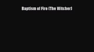 [PDF Download] Baptism of Fire (The Witcher) [Download] Full Ebook