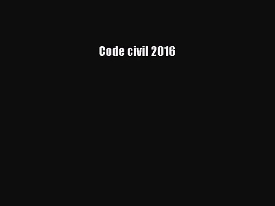 [PDF Download] Code civil 2016 [Read] Full Ebook