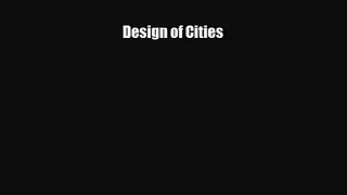 [PDF Download] Design of Cities [Read] Online