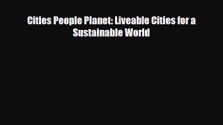 [PDF Download] Cities People Planet: Liveable Cities for a Sustainable World [PDF] Online