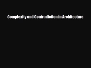 [PDF Download] Complexity and Contradiction in Architecture [PDF] Online