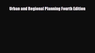 [PDF Download] Urban and Regional Planning Fourth Edition [PDF] Online