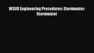 [PDF Download] WSUD Engineering Procedures: Stormwater: Stormwater [PDF] Online